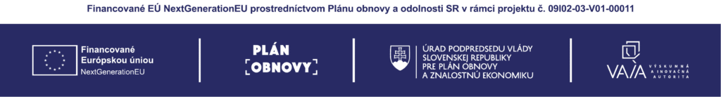 Financované EÚ NextGenerationEU prostredníctvom Plánu obnovy a odolnosti SR v rámci projektu č. 09I02-03-V01-00011